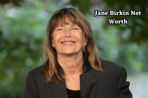 Jane Birkin Net Worth 2023 Death Cause Young Movies Songs
