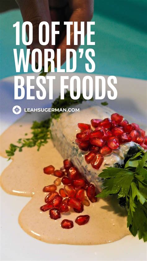Worlds Best Food 10 Dishes From Around The World You Need To Try