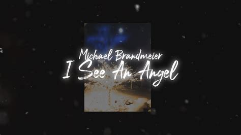 I See An Angel Lyric Video Michael Brandmeier By Music Designs Of