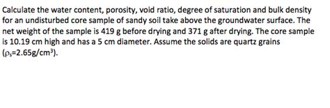 Solved Calculate The Water Content Porosity Void Ratio