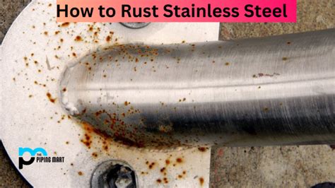 How To Rust Stainless Steel An Overview