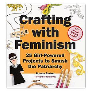 Crafting With Feminism ThinkGeek Felicia Day Feminist Books Feminist Af Feminist Apparel