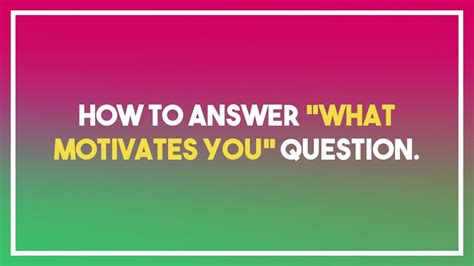 How To Answer What Motivates You Question Youtube