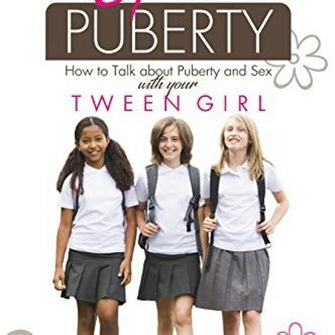 Stream Girl Puberty How To Talk About Puberty And Sex With Your Tween Girl Book By User