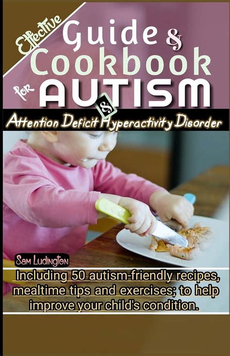 Effective Guide And Cookbook For Autism Adhd Including Best 50