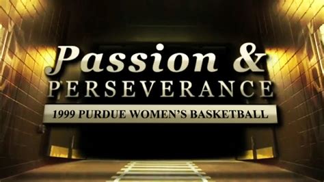 Passion And Perseverance 1999 Purdue Womens Basketball