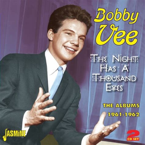 The Night Has A Thousand Eyes The Albums 1961 1962 By Bobby Vee Cd Jul 2014 2 Discs Jasmine