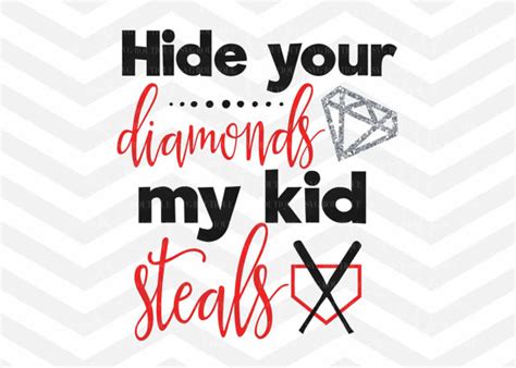 S/he must call out that word the same number of times as the number indicates. Hide Your Diamonds My Kid Steals SVG Baseball Clip Art