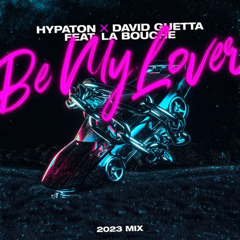 Be My Lover Feat La Bouche 2023 Mix Single By Hypaton Spotify