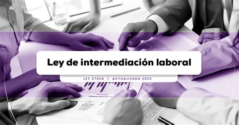 Ley De Intermediación Laboral Ley 27626 Actualizado 2021 Lp