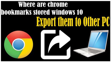 Where Are Chrome Bookmarks Stored In Windows 10 And How To Copy To