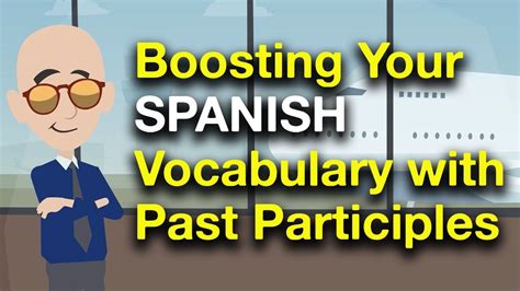 Boosting Your Spanish Vocabulary With Past Participles Youtube
