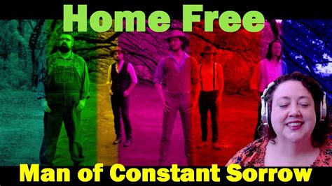 Man Of Constant Sorrow Home Free First Time Reaction Youtube