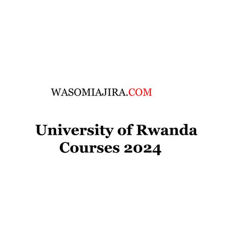 University Of Rwanda Courses Wasomi Ajira Wasomi Ajira