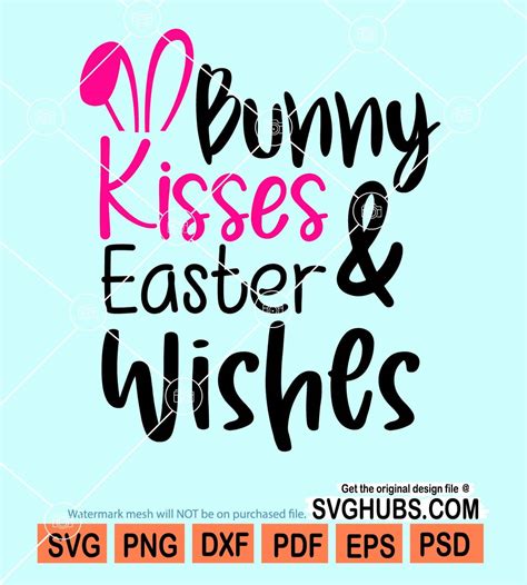 Bunny Kisses And Easter Wishes Svg Happy Easter Svg Easter Bunny Svg