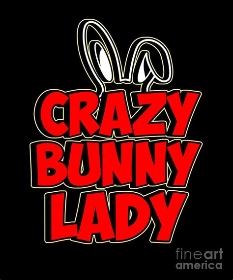 Crazy Bunny Lady Rabbit Owners Hare Lovers Coney Cony Easter Bunny T