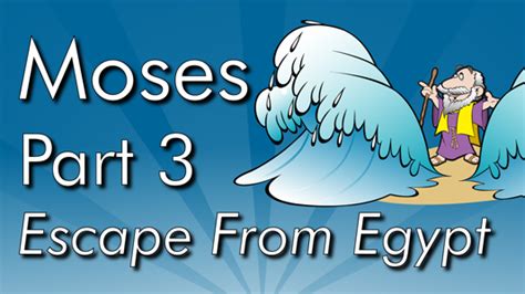 Moses Part 3 Escape From Egypt Exodus 5 14 Bible Storyteller