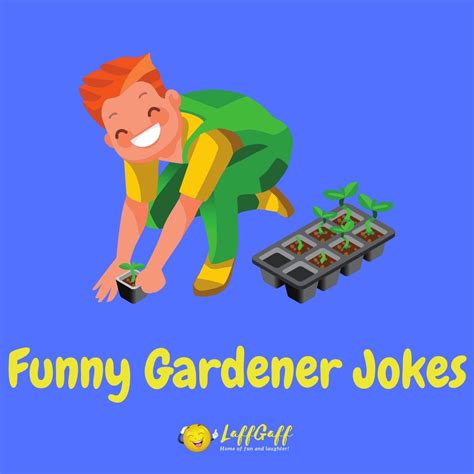 Hilarious Gardener Jokes Laffgaff Home Of Laughter