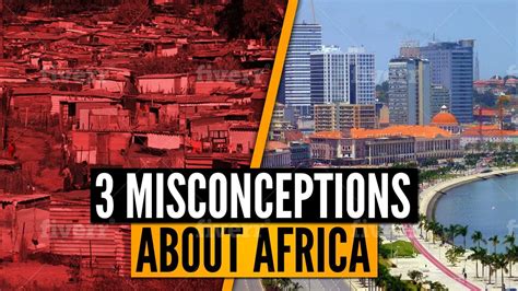 3 Misconceptions About Africa Youtube