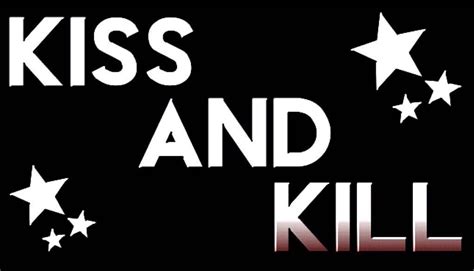 Kiss And Kill Intro Wattpad