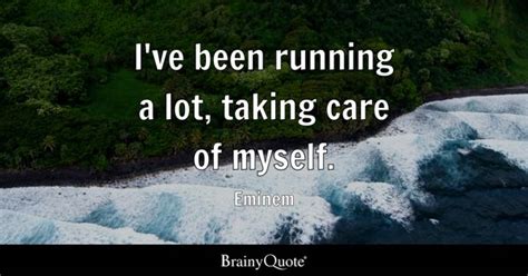eminem i ve been running a lot taking care of myself