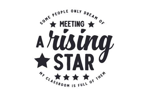 Some People Only Dream Of Meeting A Rising Star My Classroom Is Full Of Them Svg Cut File By