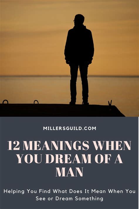 12 Meanings When You Dream Of A Man 2022