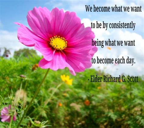 We Become What We Want To Be By Consistently Being What What We