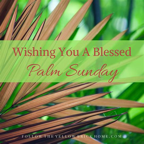 Wishing You A Blessed Palm Sunday Follow The Yellow Brick Home