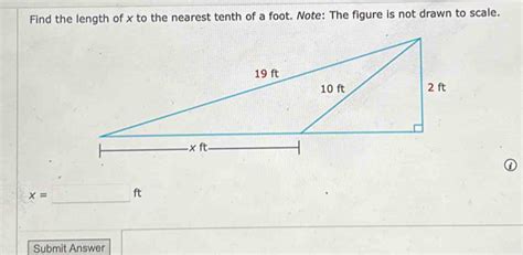 Solved Find The Length Of X To The Nearest Tenth Of A Foot Note The Figure Is Not Drawn To