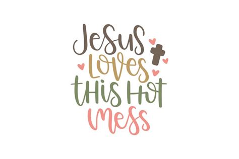 jesus loves this hot mess svg cut file 1526515