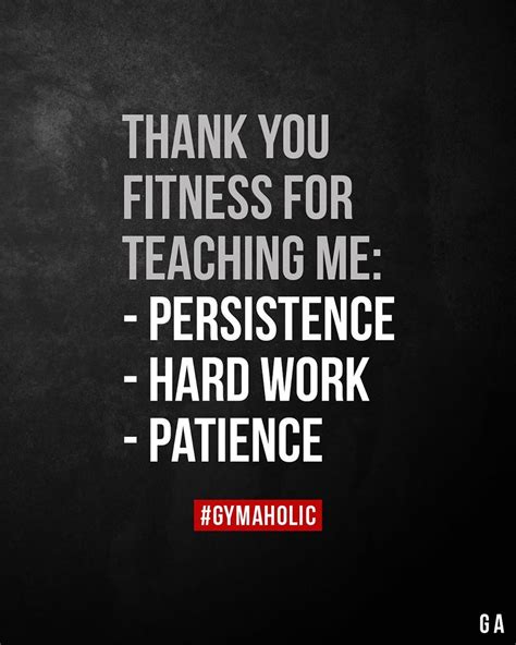Thank You Fitnes For Teaching Me Persistence Hard Work And Patience