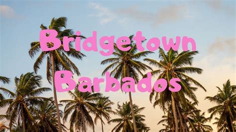Walking In Bridgetown Barbados Youtube