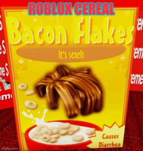 Roblox Bacon Flakes Cereal Imgflip