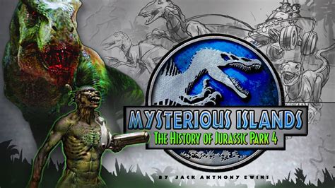 Mysterious Islands The History Of Jurassic Park 4 Youtube