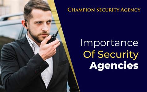 Importance Of Security Agencies Champion Security Agency