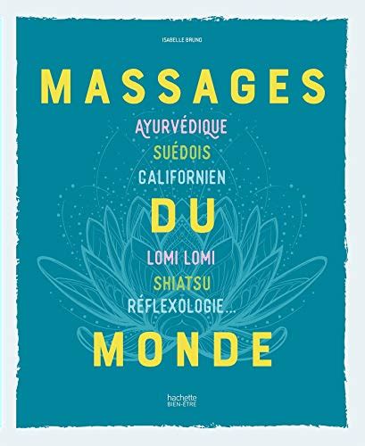 Massages Du Monde Ayurvédique Suédois Californien Lomi Lomi Shiatsu Réflexologie By