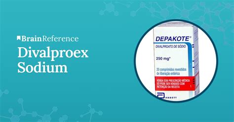 Divalproex Sodium Review 4 Things You Didnt Know