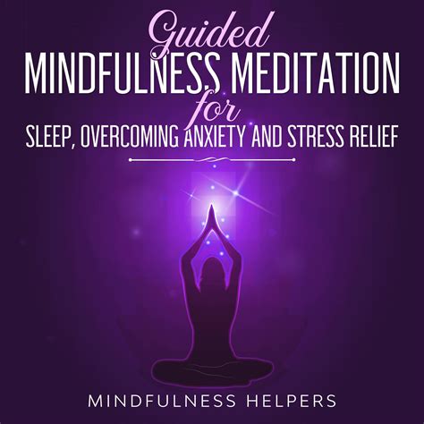 Guided Mindfulness Meditations For Sleep Overcoming Anxiety And Stress