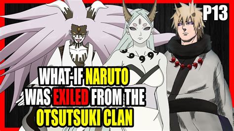 What If Naruto Was Exiled From The Otsutsuki Clan Part 13 Youtube
