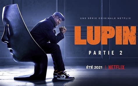 Lupin Partie 2 Netflix Dévoile Enfin La Date De Sortie Video Bande