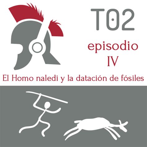 El Homo Naledi Y La Dataci N De F Siles Otro Podcast De Historia