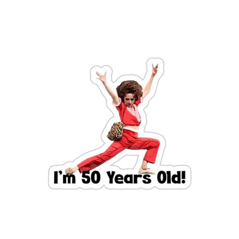 Sticker Im 50 Years Old Snl Sally O Malley Molly Shannon Etsy