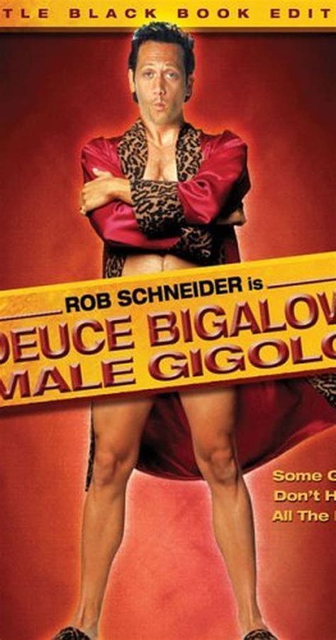 Deuce Bigalow Male Gigolo Deuce Bigalow Male Gigolo Gigolo Rob Schneider
