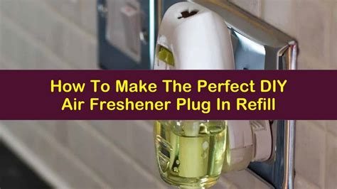 Air wick plug in refill summer delights,scented oil air freshener 4 new, 1 used. How To Make The Perfect DIY Air Freshener Plug In Refill
