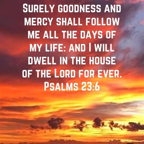 Psalm 236 Surely Goodness And Mercy Shall Follow Me All The Days Of My
