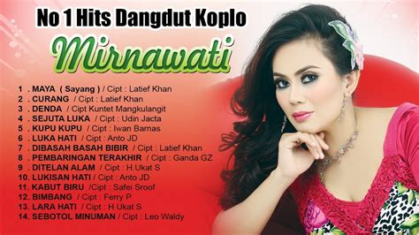 No 1 Hits Dangdut Koplo I Mirnawati I Official Audio Music Youtube