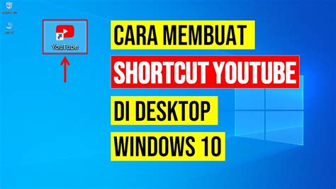 Cara Membuat Shortcut Youtube Di Desktop Windows 10 Tutorial Windows
