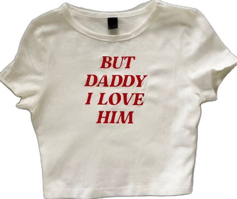 But Daddy I Love Him Crop Tee Etsy Funky Shirts Cool Shirts Silly