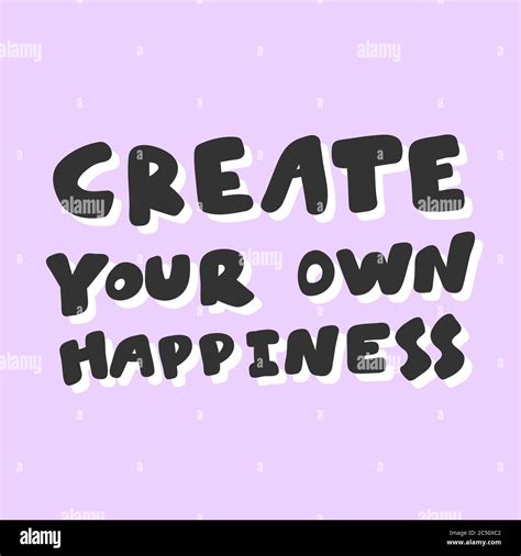 Create Your Own Happiness Wallpaper Download Make Your Own Quote